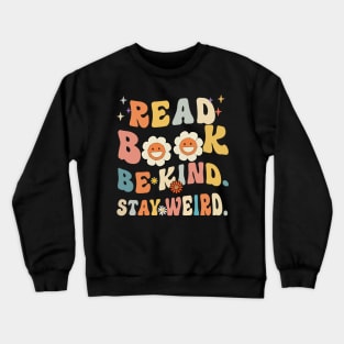 Read books be kind stay weird Crewneck Sweatshirt